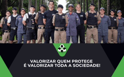 Valorizar quem protege é valorizar toda a sociedade!