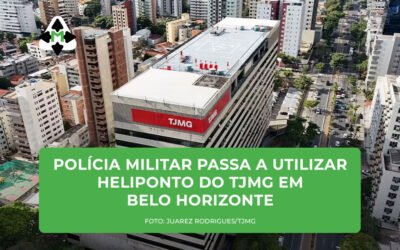 Polícia Militar passa a utilizar heliponto do TJMG em Belo Horizonte