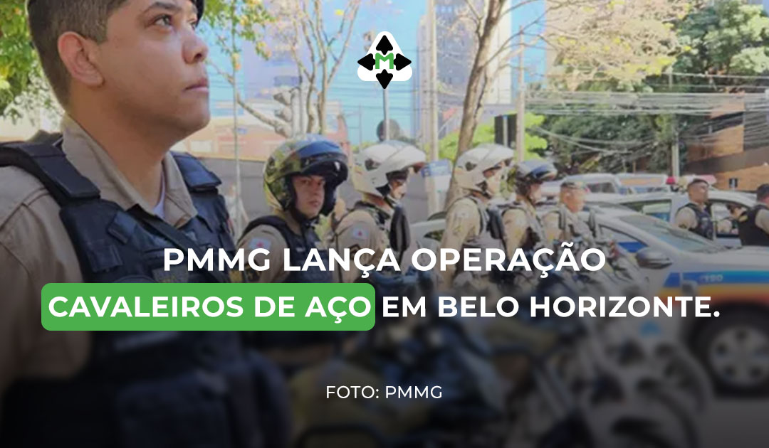 PMMG lança Operação Cavaleiros de Aço em Belo Horizonte