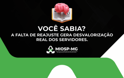 VOCÊ SABIA? A falta de reajuste gera desvalorização real dos servidores