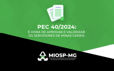 PEC 40/2024: é hora de aprovar e valorizar os servidores de Minas