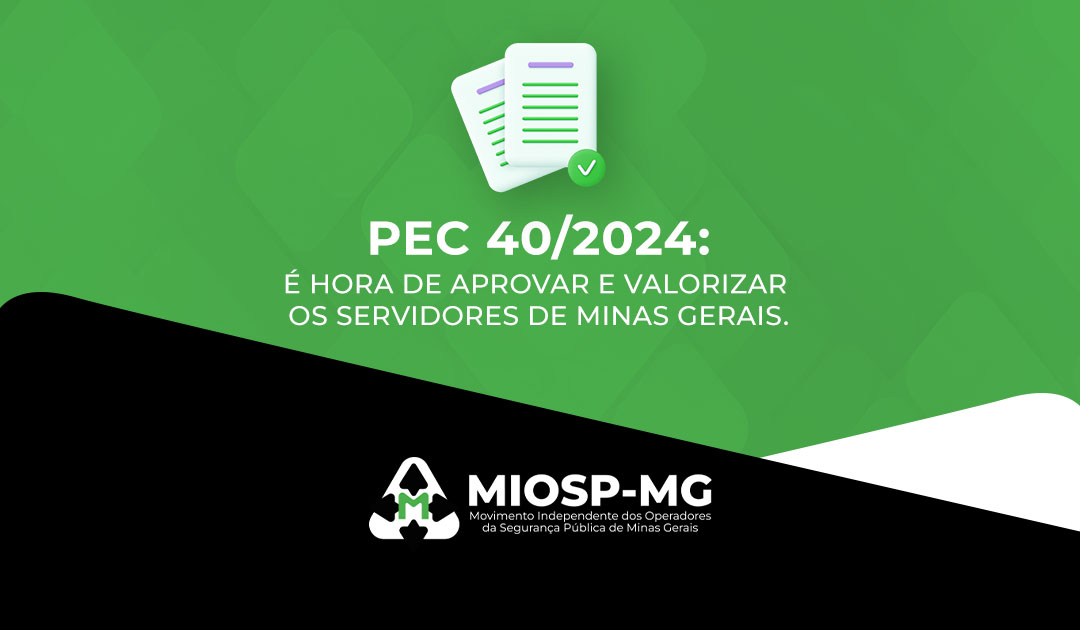 PEC 40/2024: é hora de aprovar e valorizar os servidores de Minas