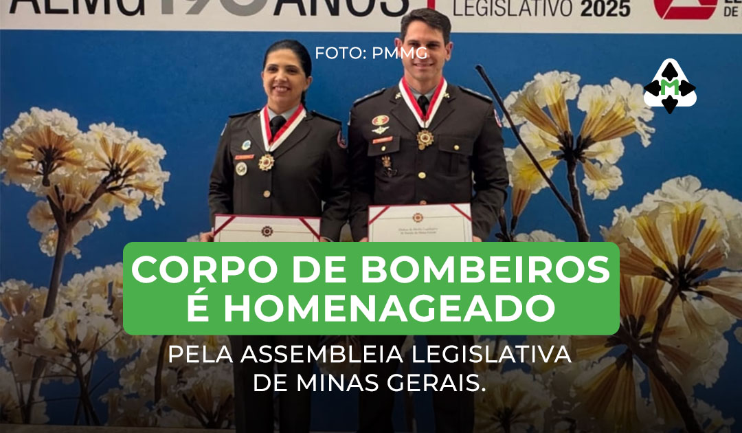 CORPO DE BOMBEIROS É HOMENAGEADO PELA ASSEMBLEIA LEGISLATIVA DE MINAS GERAIS