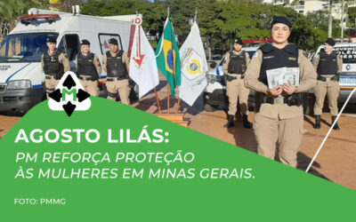 Agosto Lilás: Polícia Militar reforça proteção às mulheres em Minas Gerais