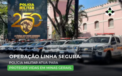 Operação Linha Segura: Polícia Militar atua para proteger vidas em Minas Gerais
