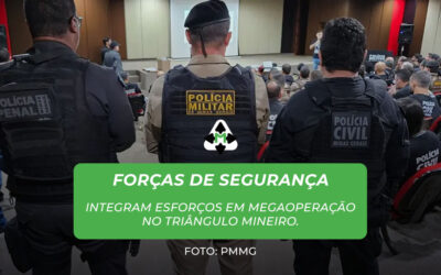 Forças de Segurança integram esforços em megaoperação no Triângulo Mineiro