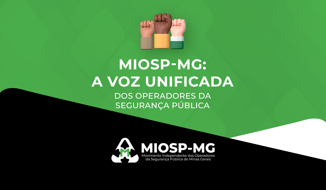 MIOSP-MG: a voz unificada dos operadores da segurança pública